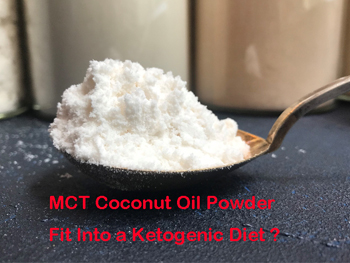 How Does MCT Coconut Oil Powder Fit Into a Ketogenic Diet?
